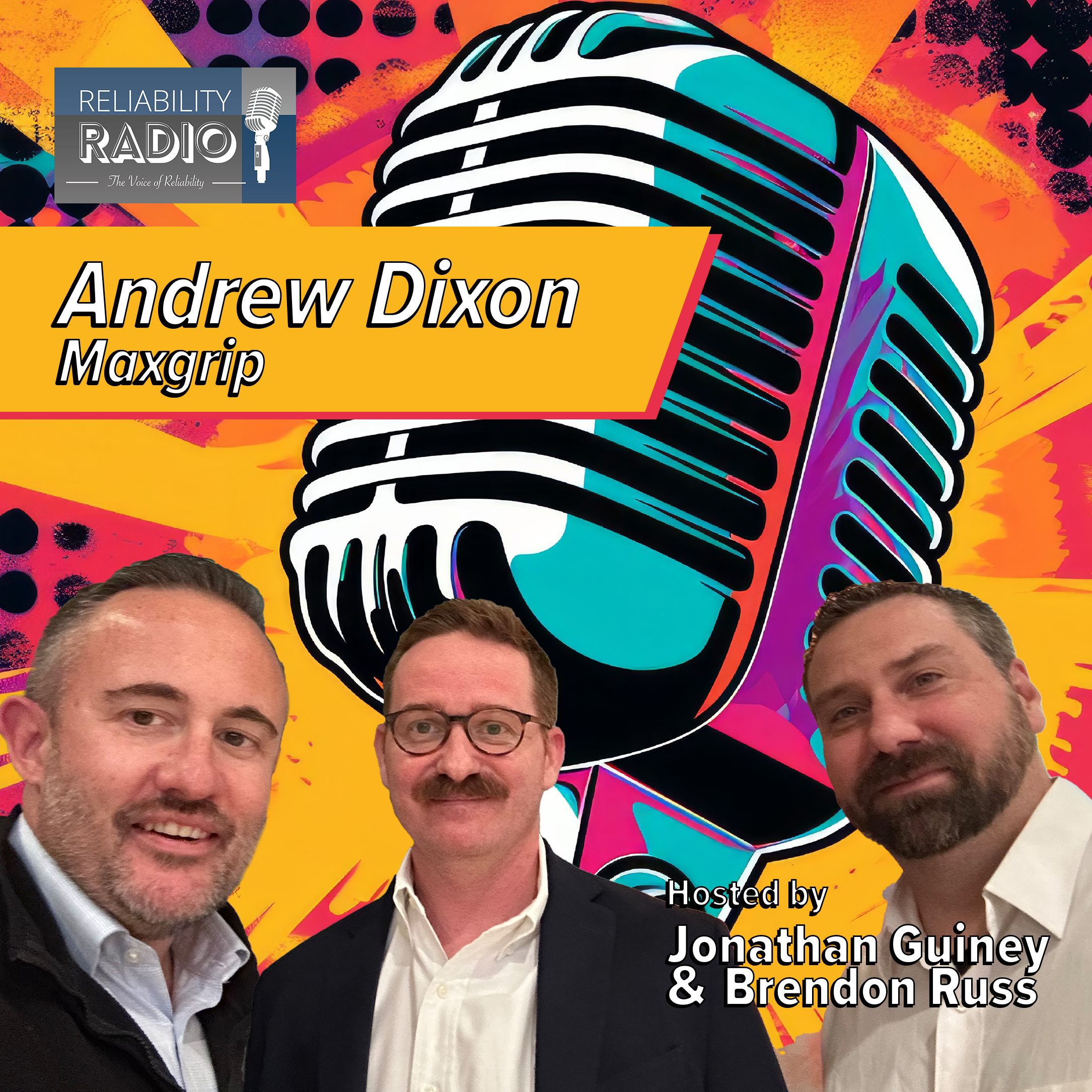 Reliability Radio: Andrew Dixon, MaxGrip - IMC25